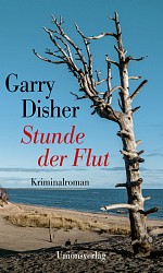 Garry Disher - Stunde der Flut - Unionsverlag
